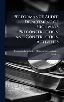 Performance Audit Department of Highways Preconstruction and Construction Activities