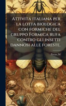 AttivitÃ¡ italiana per la lotta biologica con formiche del gruppo Formica rufa contro gli insetti dannosi alle foreste.