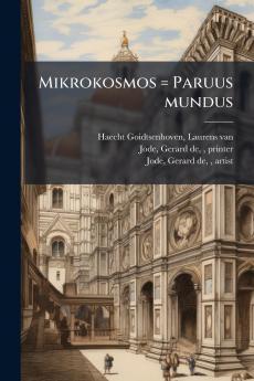 Mikrokosmos = Paruus mundus