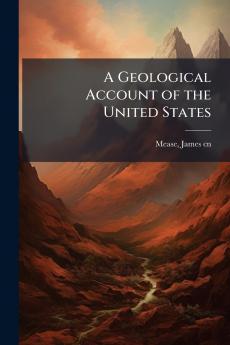 A Geological Account of the United States