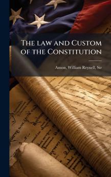 The law and Custom of the Constitution