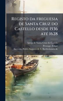 Registo da freguesia de Santa Cruz do Castello desde 1536 atÃ© 1628