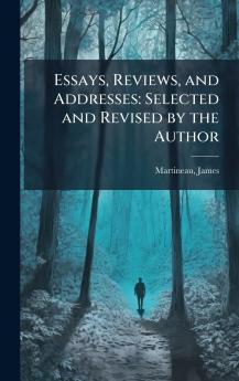 Essays Reviews and Addresses