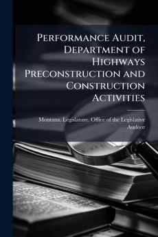 Performance Audit Department of Highways Preconstruction and Construction Activities