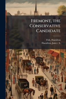 Fremont the Conservative Candidate