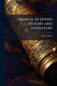 Manual of Jewish History and Literature