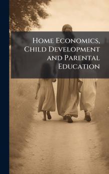 Home Economics Child Development and Parental Education