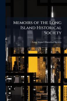 Memoirs of the Long Island Historical Society