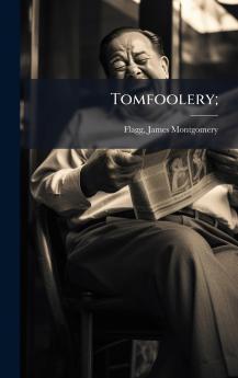 Tomfoolery;