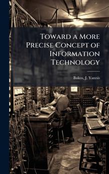 Toward a More Precise Concept of Information Technology