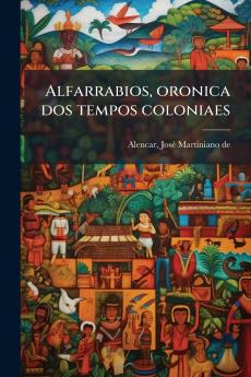 Alfarrabios oronica dos tempos coloniaes