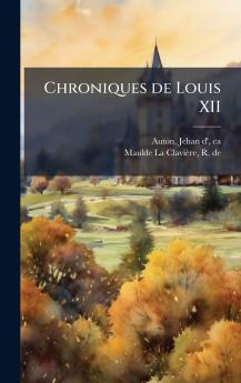 Chroniques de Louis XII