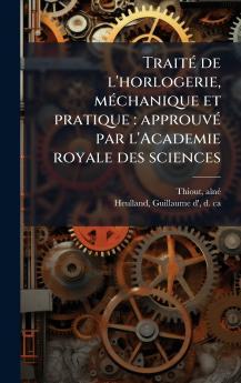 TraitÃ© de l'horlogerie mÃ©chanique et pratique