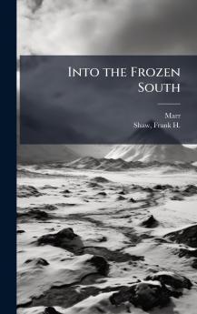Into the Frozen South