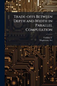 Trade-offs Between Depth and Width in Parallel Computation