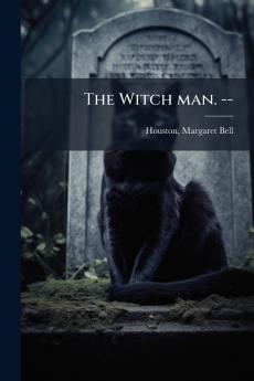 The Witch man. --