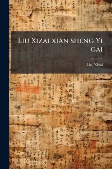 Liu Xizai xian sheng Yi gai