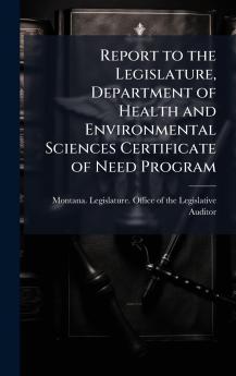Report to the Legislature Department of Health and Environmental Sciences Certificate of Need Program
