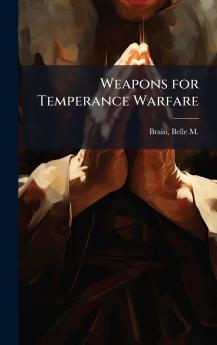 Weapons for Temperance Warfare