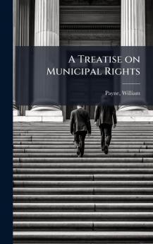 A Treatise on Municipal Rights