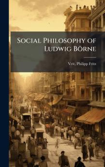 Social Philosophy of Ludwig BÃ¶rne