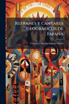 Refranes y cantares geogrÃ¡ficos de EspaÃ±a