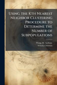 Using the Kth Nearest Neighbor Clustering Procedure to Determine the Number of Subpopulations