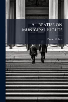 A Treatise on Municipal Rights