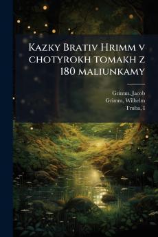 Kazky Brativ Hrimm v chotyrokh tomakh z 180 maliunkamy