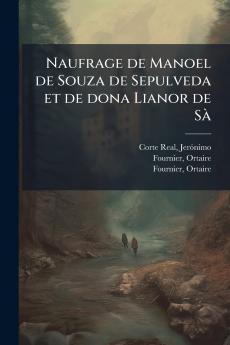 Naufrage de Manoel de Souza de Sepulveda et de dona Lianor de SÃ