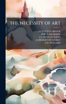 THE NECESSITY OF ART