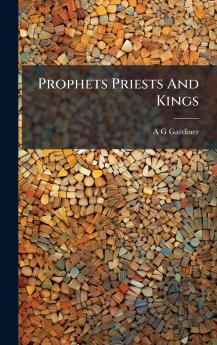 Prophets Priests And Kings