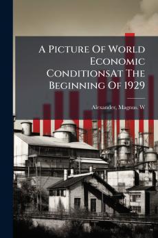 A Picture Of World Economic ConditionsAt The Beginning Of 1929