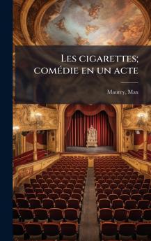 Les cigarettes; comÃ©die en un acte