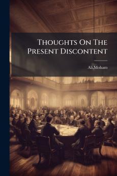 Thoughts On The Present Discontent