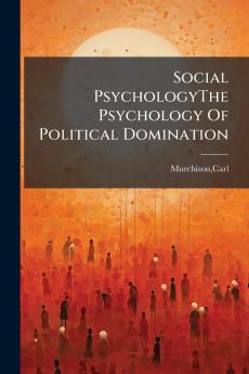 Social PsychologyThe Psychology Of Political Domination