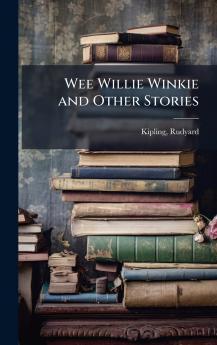 Wee Willie Winkie and Other Stories