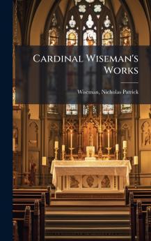 Cardinal Wiseman's Works