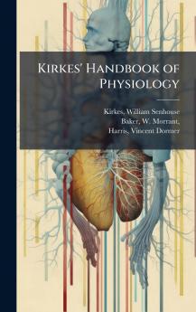 Kirkes' Handbook of Physiology