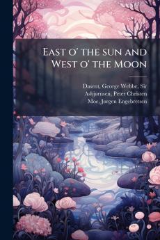 East o' the sun and West o' the Moon
