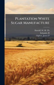 Plantation White Sugar Manufacture