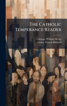 The Catholic Temperance Reader