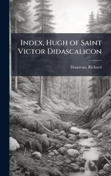 Index Hugh of Saint Victor Didascalicon