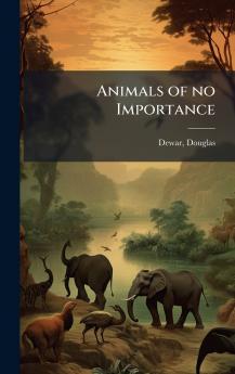 Animals of no Importance