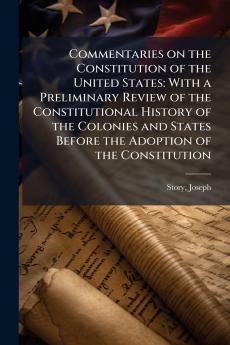 Commentaries on the Constitution of the United States