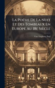 La PoÃ©sie De La Nuit Et Des Tombeaux En Europe Au 18e SiÃ¨cle