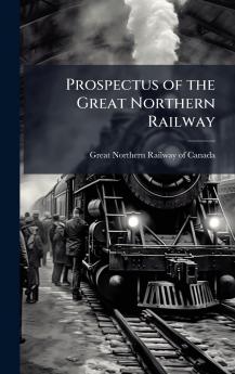 Prospectus of the Great Northern Railway