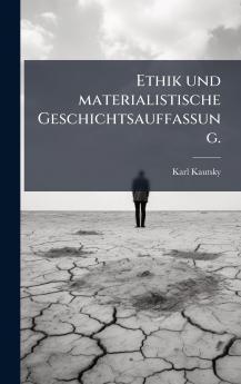 Ethik und materialistische Geschichtsauffassung.