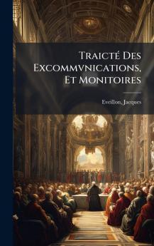 TraictÃ© Des Excommvnications Et Monitoires