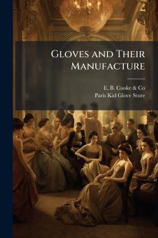 Gloves and Their Manufacture